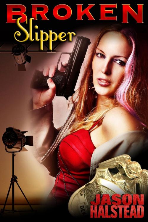 Cover of the book Broken Slipper by Jason Halstead, Novel Concept Publishing LLC