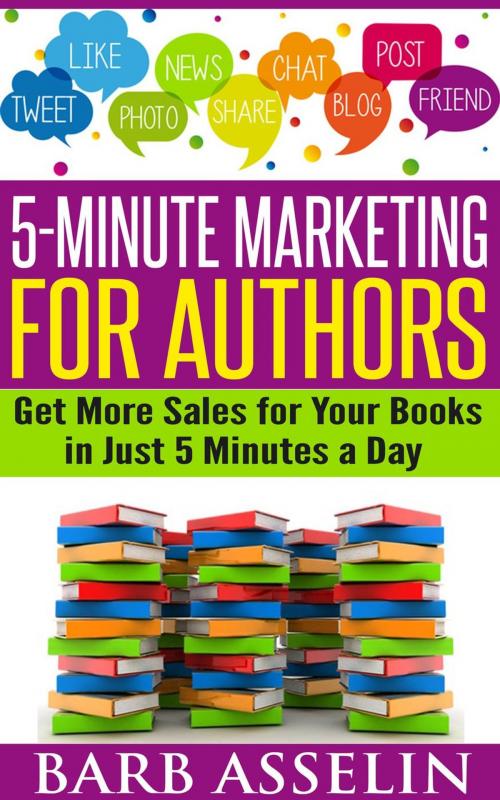 Cover of the book 5-Minute Marketing for Authors by Barb Asselin, Barb Asselin