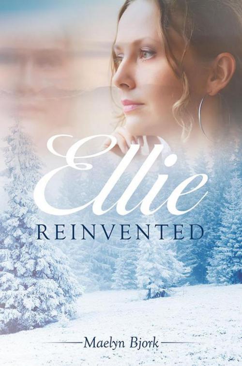 Cover of the book Ellie Reinvented by Maelyn Bjork, Xlibris US