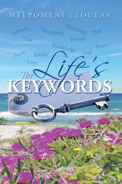 Cover of the book The Life's Keywords by Melpomeni Tzoulas, Xlibris US