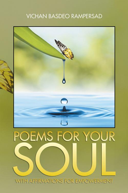 Cover of the book Poems for Your Soul by Vichan Basdeo Rampersad, Xlibris US