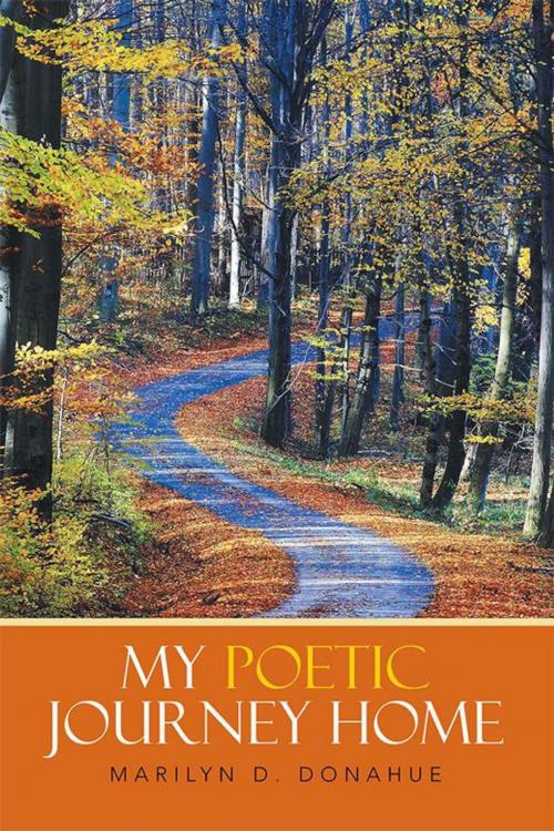 Cover of the book My Poetic Journey Home by Marilyn D. Donahue, Xlibris US