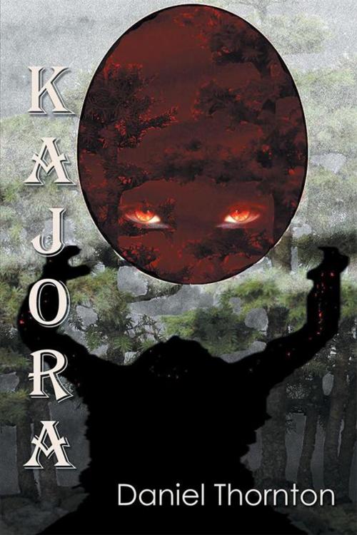 Cover of the book Kajora by Daniel Thornton, Xlibris US