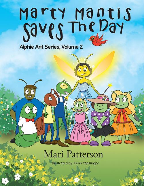Cover of the book Marty Mantis Saves the Day by Mari Patterson, Xlibris US
