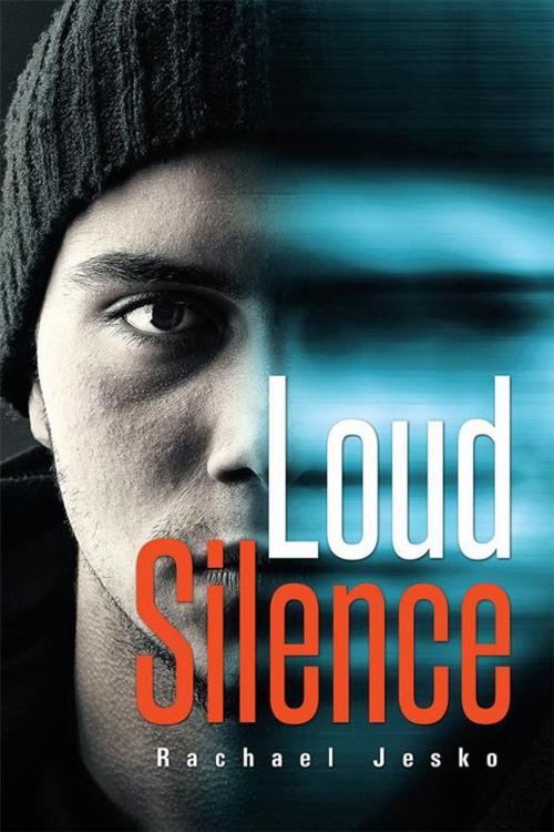 Cover of the book Loud Silence by Rachael Jesko, Xlibris US