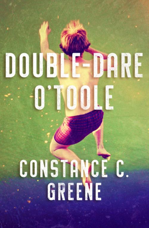 Cover of the book Double-Dare O'Toole by Constance C. Greene, Open Road Media
