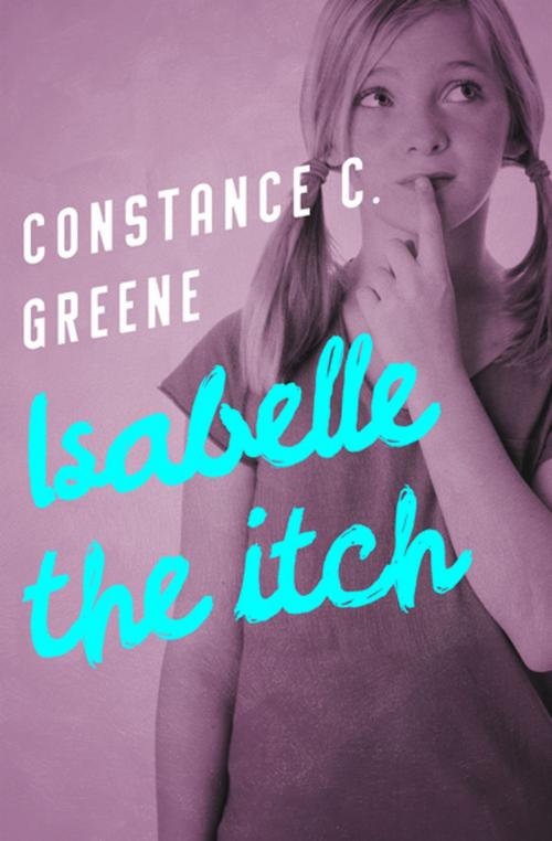 Cover of the book Isabelle the Itch by Constance C. Greene, Open Road Media
