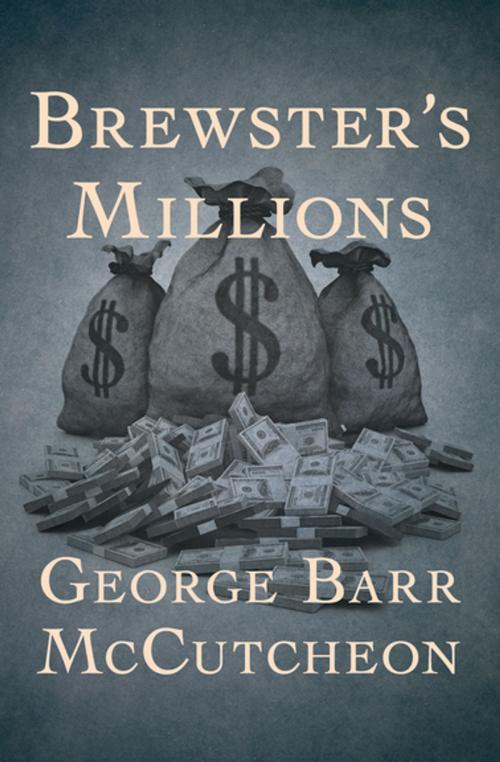 Cover of the book Brewster's Millions by George Barr McCutcheon, Open Road Media