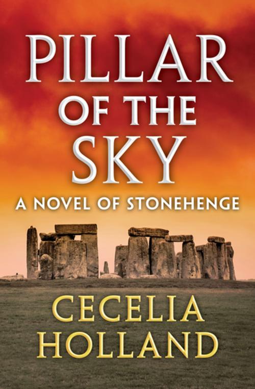 Cover of the book Pillar of the Sky by Cecelia Holland, Open Road Media
