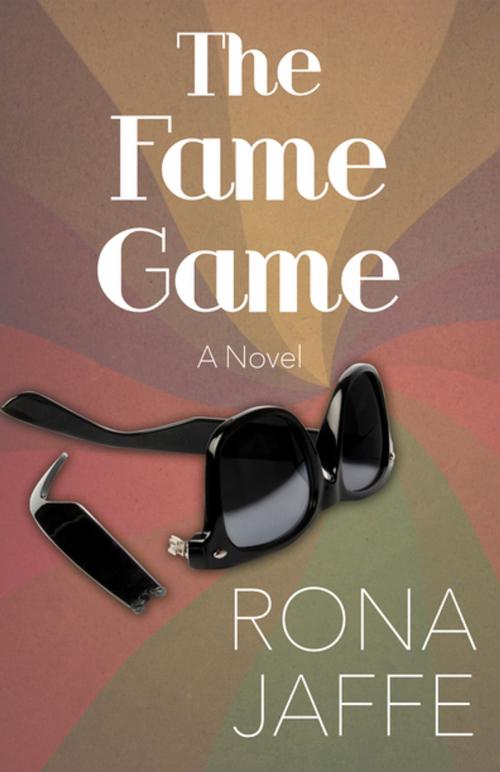 Cover of the book The Fame Game by Rona Jaffe, Open Road Distribution