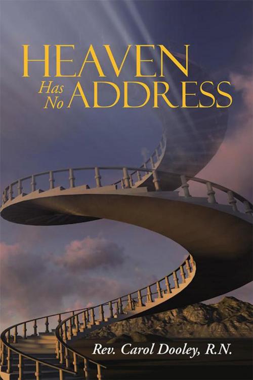 Cover of the book Heaven Has No Address by Rev. Carol Dooley R.N., Balboa Press