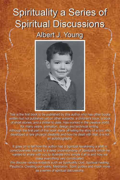 Cover of the book Spirituality a Series of Spiritual Discussions by Albert J. Young, AuthorHouse UK