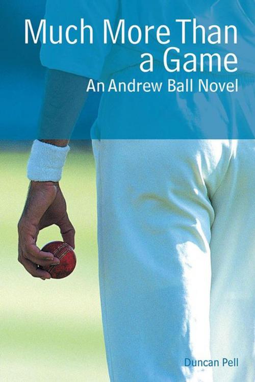 Cover of the book Much More Than a Game by Duncan Pell, AuthorHouse UK