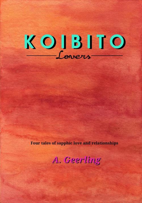 Cover of the book Koibito: Lovers by A. Geerling, A. Geerling