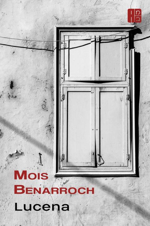 Cover of the book Lucena by Mois Benarroch, Mois Benarroch