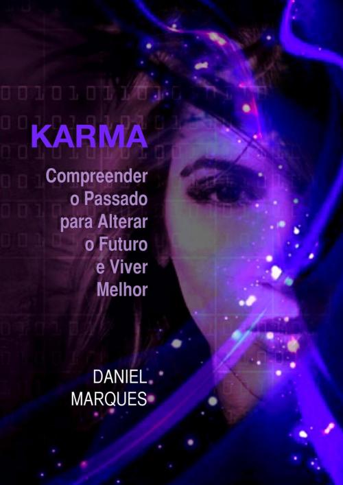 Cover of the book Karma: Compreender o Passado para Alterar o Futuro e Viver Melhor by Daniel Marques, 22 Lions Bookstore