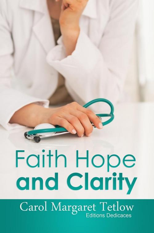 Cover of the book Faith Hope and Clarity by Carol Margaret Tetlow, Editions Dedicaces