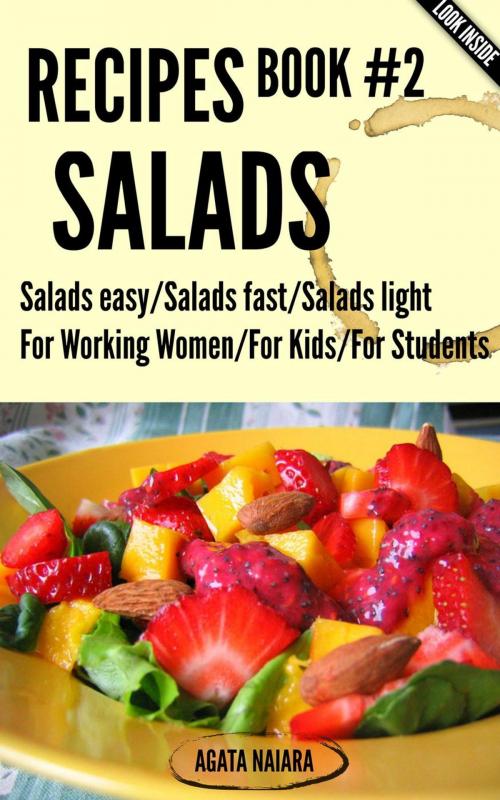 Cover of the book #2 SALADS RECIPES - The Ultimate Salads Breakfast: Book #2: Salads easy/Salads fast/Salads light by Agata Naiara, Agata Naiara