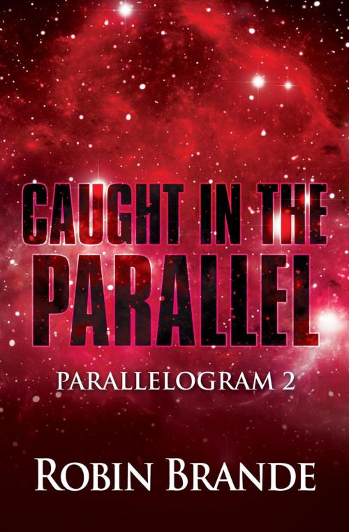 Cover of the book Caught in the Parallel by Robin Brande, Ryer Publishing