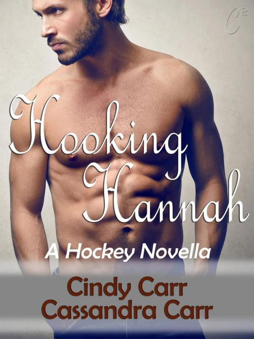 Cover of the book Hooking Hannah by Cassandra Carr, Cindy Carr, C-Squared Publishing LLC