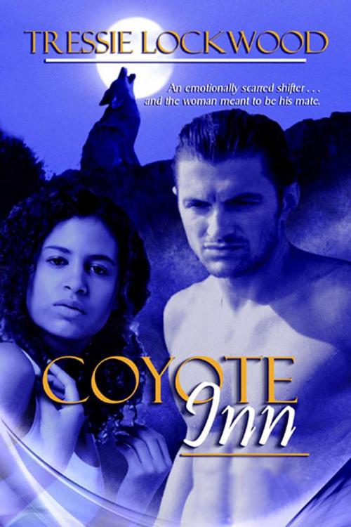 Cover of the book Coyote Inn by Tressie Lockwood, Tressie Lockwood