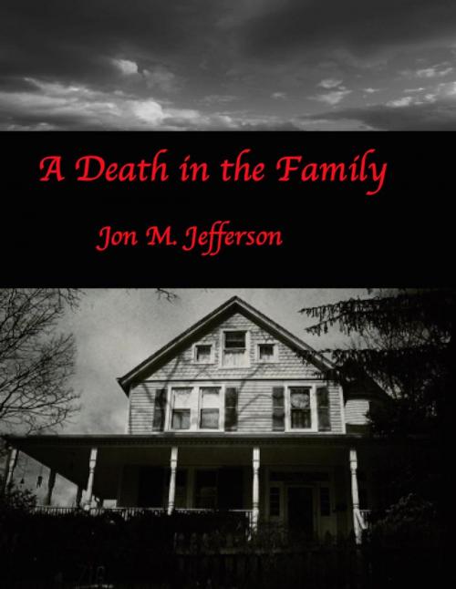 Cover of the book A Death in the Family by Jon M. Jefferson, 10th Day Publishing