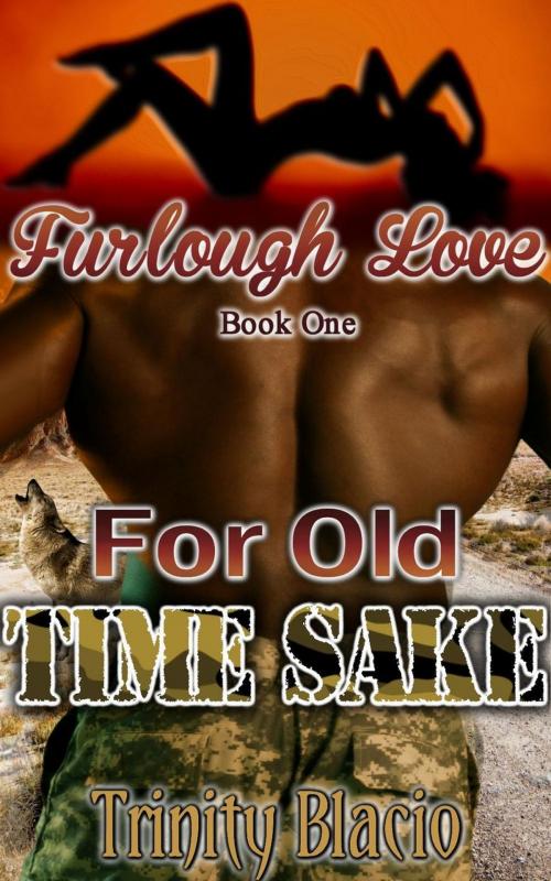Cover of the book For Old Time Sake by Trinity Blacio, Trinity Blacio