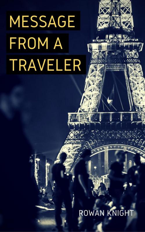 Cover of the book Message from a Traveler by Rowan Knight, 22 Lions Bookstore