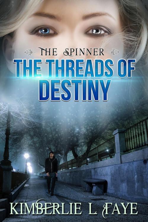 Cover of the book The Spinner: The Threads of Destiny by Kimberlie L. Faye, Kimberlie L. Faye