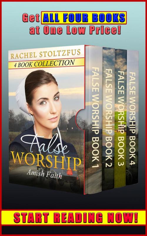 Cover of the book Amish Home: False Worship Complete 4-Book Boxed Set Bundle by Rachel Stoltzfus, Global Grafx Press