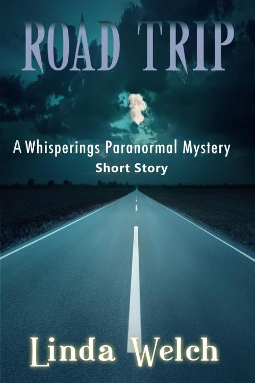 Cover of the book Road Trip, a Whisperings Paranormal Mystery Short Story by Linda Welch, Nordic Valley Books