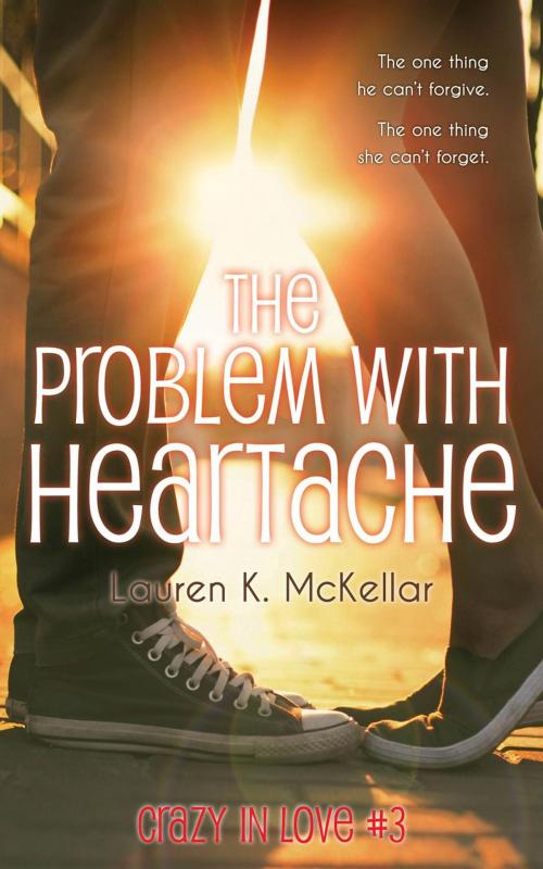 Cover of the book The Problem With Heartache by Lauren K. McKellar, Lauren K. McKellar