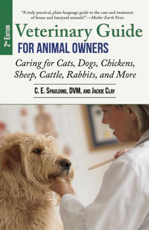 Cover of the book Veterinary Guide for Animal Owners, 2nd Edition by C. E. Spaulding, Jackie Clay, Skyhorse