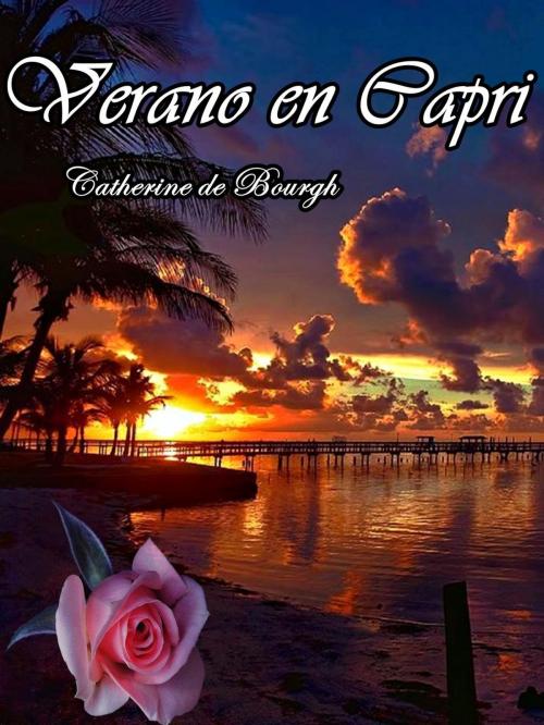 Cover of the book Verano en Capri by Cathryn de Bourgh, Cathryn de Bourgh