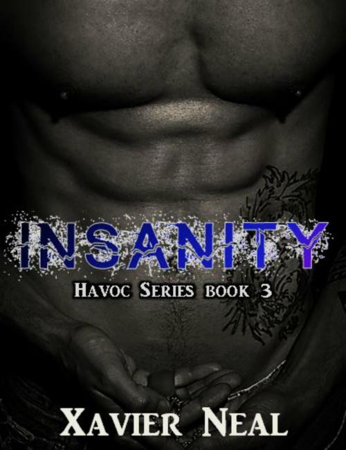 Cover of the book Insanity by Xavier Neal, Xavier Neal