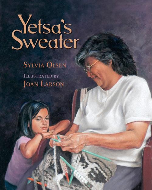 Cover of the book Yetsa's Sweater by Sylvia Olsen, Sono Nis Press