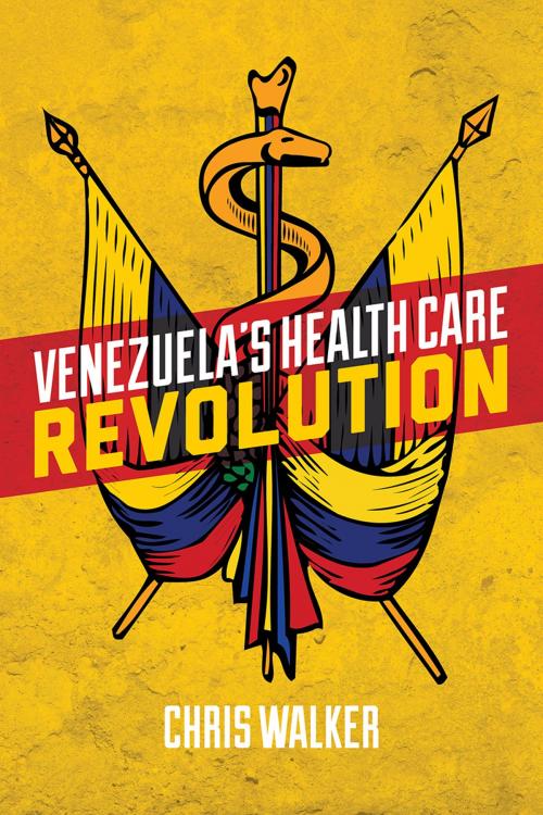 Cover of the book Venezuela’s Health Care Revolution by Chris Walker, Fernwood Publishing