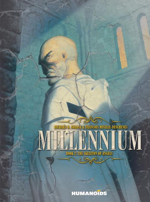 Cover of the book Millennium #2 : The Skeleton of Angels by Richard D. Nolane, Francois Miville-Deschenes, Humanoids Inc