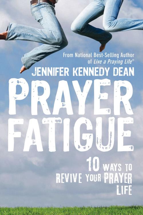 Cover of the book Prayer Fatigue by Jennifer Kennedy Dean, New Hope Publishers
