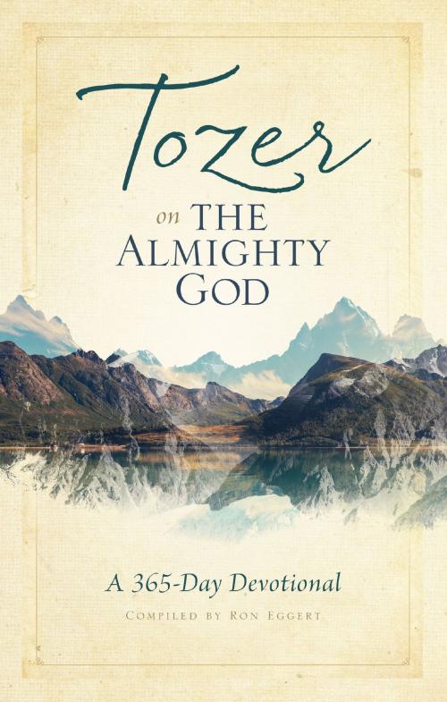 Cover of the book Tozer on the Almighty God by A. W. Tozer, Ron Eggert, Moody Publishers