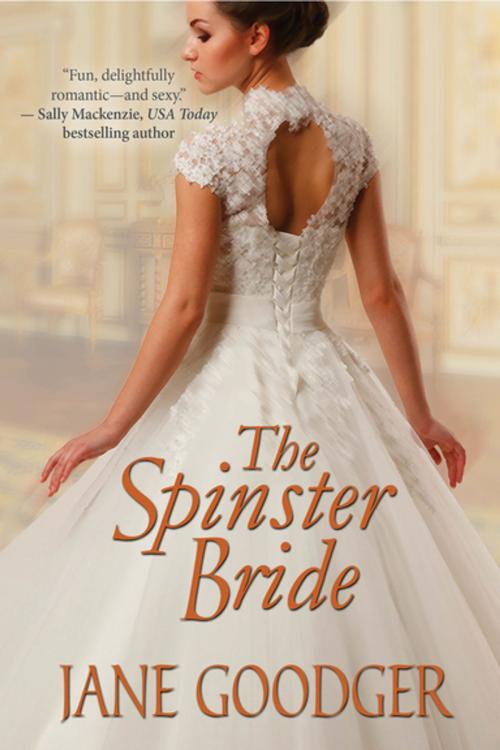 Cover of the book The Spinster Bride by Jane Goodger, Lyrical Press