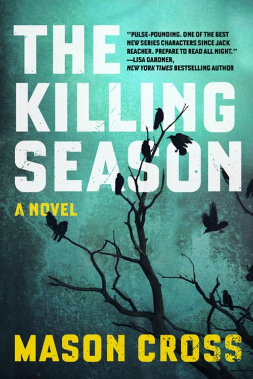 Cover of the book The Killing Season: A Novel (Carter Blake) by Mason Cross, Pegasus Books