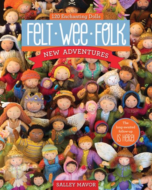 Cover of the book Felt Wee Folk—New Adventures by Salley Mavor, C&T Publishing