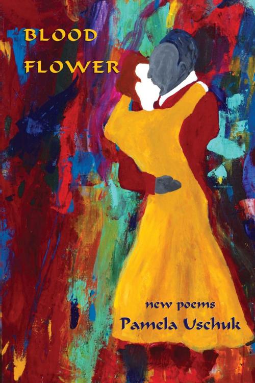 Cover of the book Blood Flower by Pamela Uschuk, Wings Press