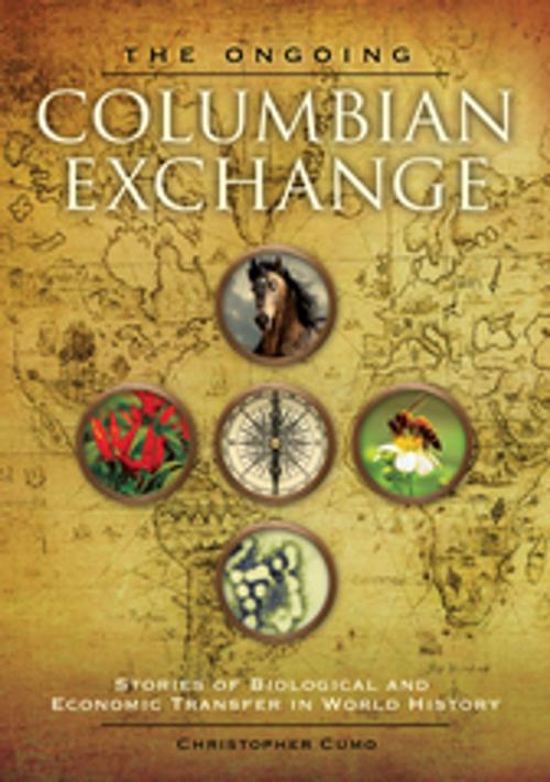 Cover of the book The Ongoing Columbian Exchange: Stories of Biological and Economic Transfer in World History by Christopher Cumo, ABC-CLIO