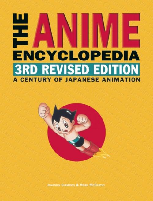 Cover of the book The Anime Encyclopedia, 3rd Revised Edition by Jonathan Clements, Helen McCarthy, Stone Bridge Press