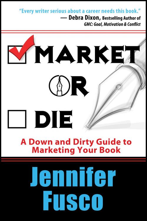 Cover of the book Market or Die by Jennifer Fusco, BelleBooks Inc.