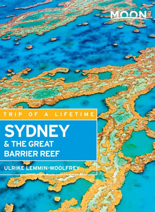 Cover of the book Moon Sydney & the Great Barrier Reef by Ulrike Lemmin-Woolfrey, Avalon Publishing