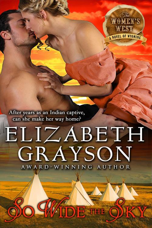 Cover of the book So Wide the Sky (The Women's West Series, Book 1) by Elizabeth Grayson, ePublishing Works!
