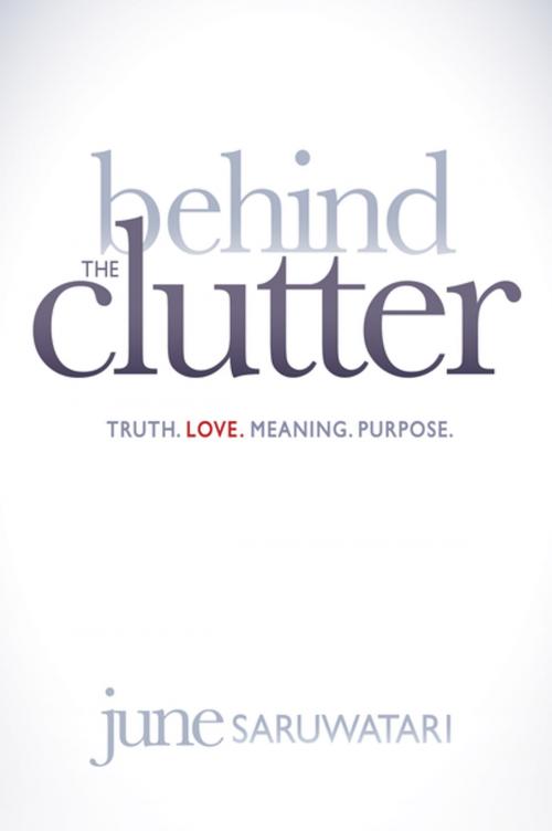 Cover of the book Behind the Clutter by June Saruwatari, Morgan James Publishing